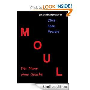 Moul   Der Mann ohne Gesicht (German Edition) Clint Leon Powers 