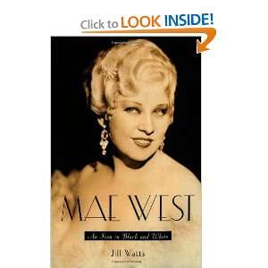  Mae West: An Icon in Black and White [Paperback]: Jill 