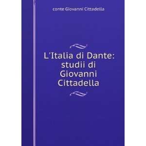   di Dante studii di Giovanni Cittadella conte Giovanni Cittadella