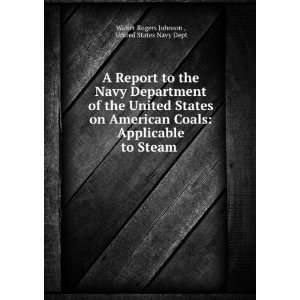 Report to the Navy Department of the United States on American Coals 