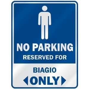   NO PARKING RESEVED FOR BIAGIO ONLY  PARKING SIGN