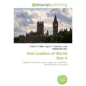 Axis Leaders of World War II (9786132683632) Books
