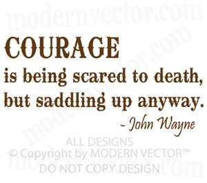 John Wayne Courage is being Vinyl Wall Quote Decal  