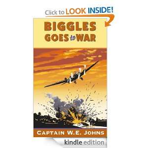 Biggles Goes To War W E Johns  Kindle Store