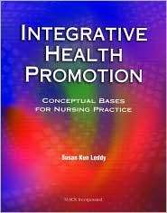 Integrative Health Promotion Conceptual Bases for Nursing Practice 