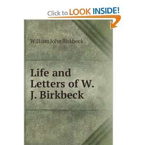    Life and Letters of W.J. Birkbeck .: William John Birkbeck: Books