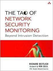 The Tao of Network Security Monitoring Beyond Intrusion Detection 