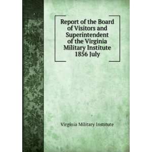 Report of the Board of Visitors and Superintendent of the Virginia 
