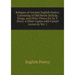  Reliques of Ancient English Poetry Consisting of Old 