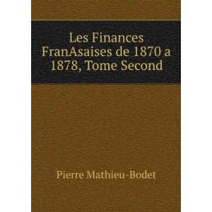   de 1870 a 1878, Tome Second Pierre Mathieu Bodet  Books
