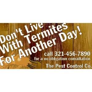   Vinyl Banner   Dont Live With Termites Another Day 