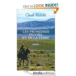 Les promesses du ciel et de la terre (French Edition): Claude MICHELET 