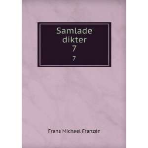  Samlade dikter. 7 Frans Michael FranzÃ©n Books
