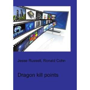  Dragon kill points Ronald Cohn Jesse Russell Books