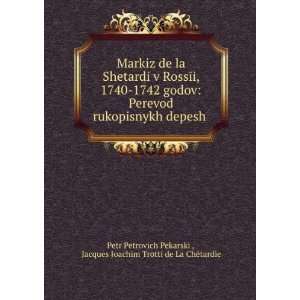   Joachim Trotti de La ChÃ©tardie Petr Petrovich PekarskiÄ­: Books