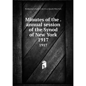  of the . annual session of the Synod of New York. 1917 Presbyterian 