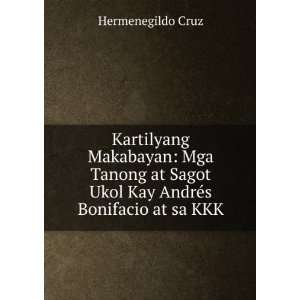 Kartilyang Makabayan: Mga Tanong at Sagot Ukol Kay AndrÃ©s Bonifacio 