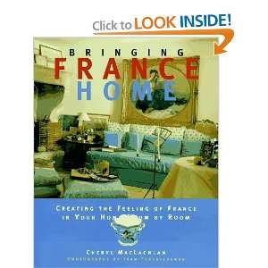   France in Your Home Room by Room [Hardcover]: Cheryl Maclachlan: Books