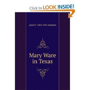  Mary Ware in Texas Annie F. 1863 1931 Johnston Books