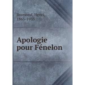  Apologie pour FÃ©nelon Henri, 1865 1933 Bremond Books