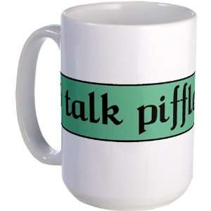  I Talk Piffle Funny Large Mug by  Everything 
