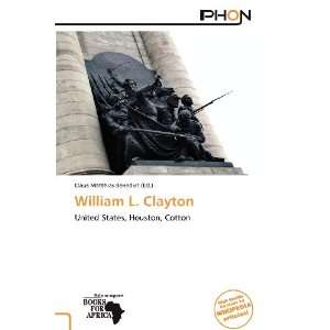    William L. Clayton (9786138724117) Claus Matthias Benedict Books