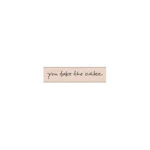  You Take the Cake Wood Mounted Rubber Stamp (C4576) Arts 