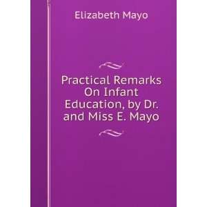  Practical Remarks On Infant Education, by Dr. and Miss E 