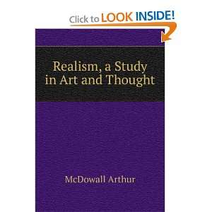    Realism, a Study in Art and Thought McDowall Arthur Books