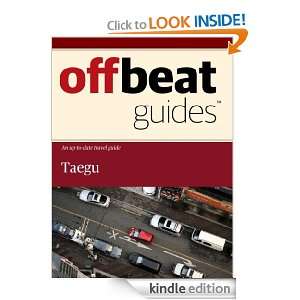 Taegu Travel Guide Offbeat Guides  Kindle Store