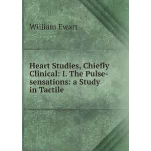   The Pulse sensations a Study in Tactile . William Ewart Books
