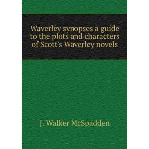   characters of Scotts Waverley novels, J. Walker McSpadden Books