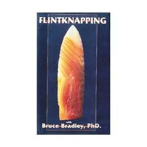  Flintknapping with Bruce Bradley, PhD.   DVD: Sports 