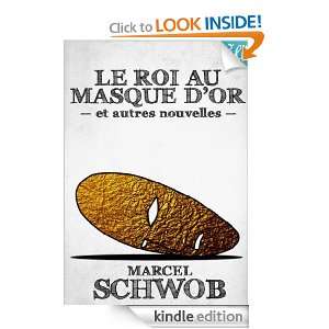 Le Roi au Masque dor: et autres nouvelles (French Edition): Marcel 