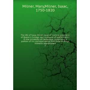   hitherto unpublished. 2: Mary,Milner, Isaac, 1750 1820 Milner: Books