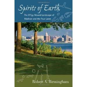   (Wisconsin Land and Life) [Paperback]: Robert A. Birmingham: Books