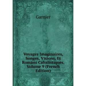  Voyages Imaginaires, Songes, Visions, Et Romans 