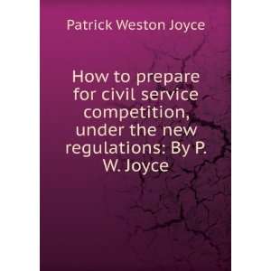   under the new regulations By P.W. Joyce Patrick Weston Joyce Books