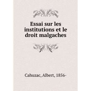   les institutions et le droit malgaches Albert, 1856  Cahuzac Books