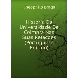  Historia Da Universidade De Coimbra Nas Suas Relacoes 