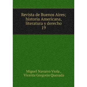   derecho. 19 Vicente Gregorio Quesada Miguel Navarro Viola  Books