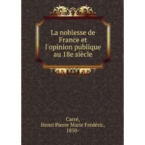 La noblesse de France et lopinion publique au 18e siÃ¨cle Henri 