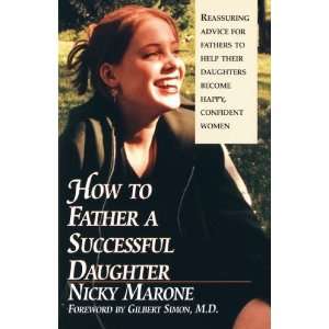   How to Father a Successful Daughter [Paperback] Nicky Marone Books