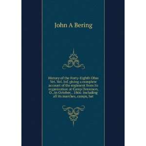   all its marches, camps, bat: John A Bering:  Books