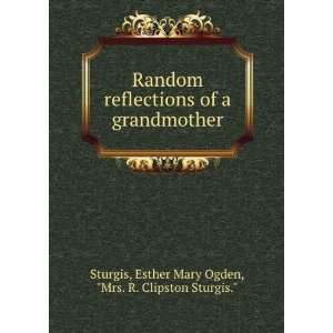   reflections of a grandmother,: Esther Mary Ogden, Sturgis: Books