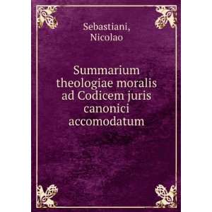   ad Codicem juris canonici accomodatum Nicolao Sebastiani Books