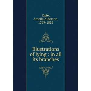   of lying  in all its branches Ameila Alderson, 1769 1853 Opie Books