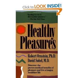  Healthy Pleasures [Paperback] Robert E. Ornstein Books