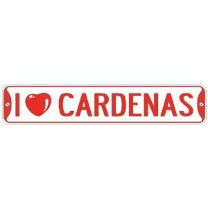   I LOVE CARDENAS  STREET SIGN