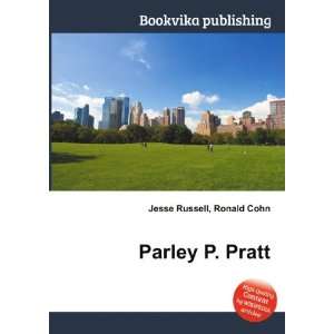  Parley P. Pratt Ronald Cohn Jesse Russell Books